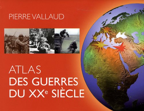 Imagen de archivo de Atlas des guerres du XXe sicle a la venta por Ammareal