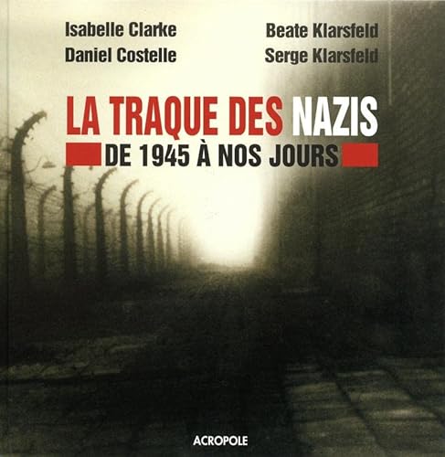 Stock image for la traque des nazis ; de 1945  nos jours for sale by Chapitre.com : livres et presse ancienne