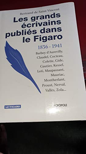 9782735703425: Les grands crivains publis dans le Figaro (1836-1941)