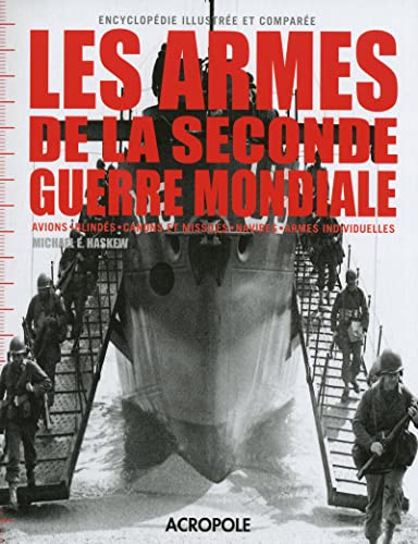 Les armes de la Seconde guerre mondiale (9782735703739) by Haskew, Michael E.