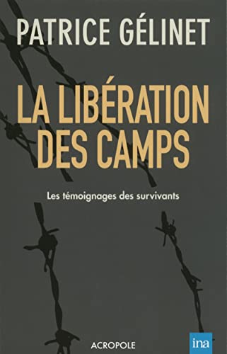 Beispielbild fr La libration des camps zum Verkauf von Ammareal