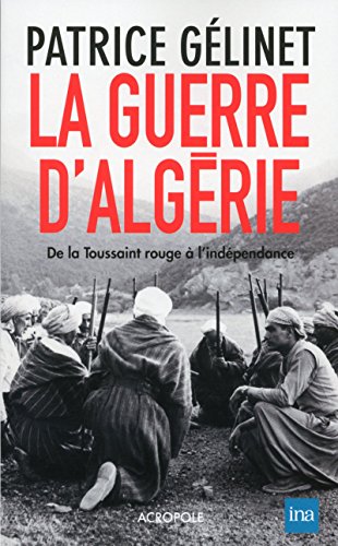 Beispielbild fr La Guerre d'Algrie zum Verkauf von Ammareal