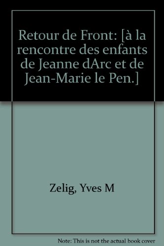 Retour du front a la rencontre des enfants de jeanne d'arc et de jean- (9782736000332) by Zelig Yves M.