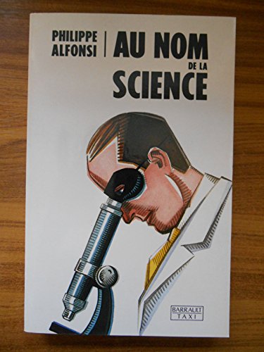 Beispielbild fr Au nom de la science zum Verkauf von Ammareal