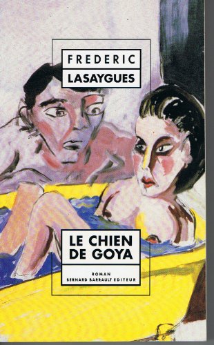 Stock image for Le chien de Goya for sale by Chapitre.com : livres et presse ancienne