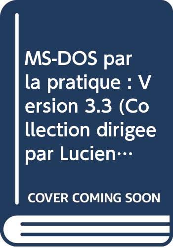 Beispielbild fr MS-DOS par la pratique : Version 3.3 (Collection dirige par Lucien Lamarre) zum Verkauf von Ammareal