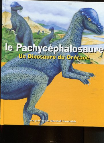 Stock image for Les Dinosauriens. Vol. 4. Le Pachycephalosaure : Un Dinosaure Du Crtac for sale by RECYCLIVRE