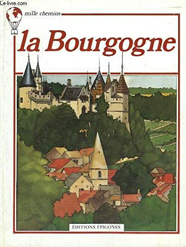 Stock image for La Bourgogne for sale by Librairie Th  la page