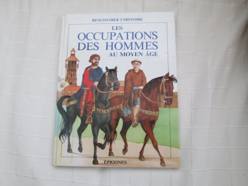 Beispielbild fr Les occupations des hommes dans l'Antiquit. Collection : Rencontrer l'histoire. zum Verkauf von AUSONE