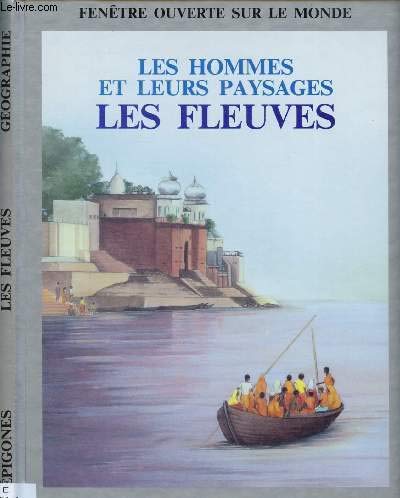 Beispielbild fr Les hommes et leurs paysages : les fleuves zum Verkauf von Ammareal