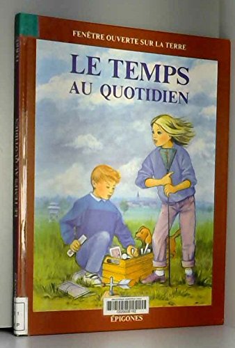 Beispielbild fr Le temps au quotidien zum Verkauf von Librairie Th  la page