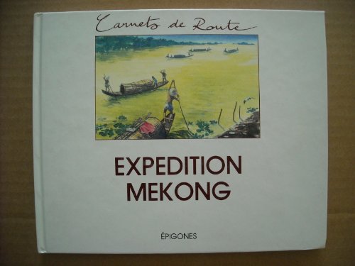 9782736625023: Expedition mekong (Carnets de Rout)