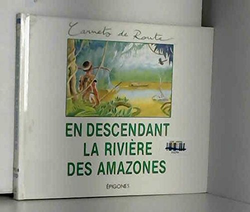 Beispielbild fr En descendant la riviere des amazones zum Verkauf von Ammareal