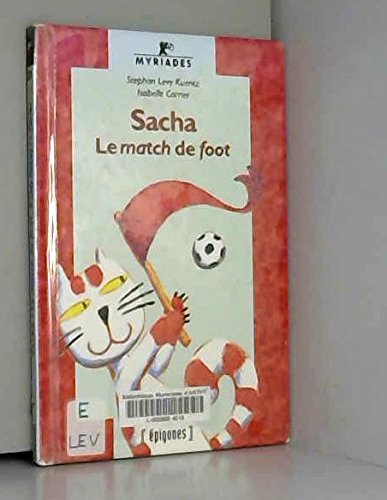 Beispielbild fr Sacha, Le Match De Foot zum Verkauf von RECYCLIVRE