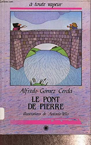 Stock image for Le Pont de Pierre (Collection "A toute vapeur") for sale by Ammareal