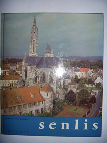 Imagen de archivo de Senlis : Berceau de la France a la venta por Ammareal