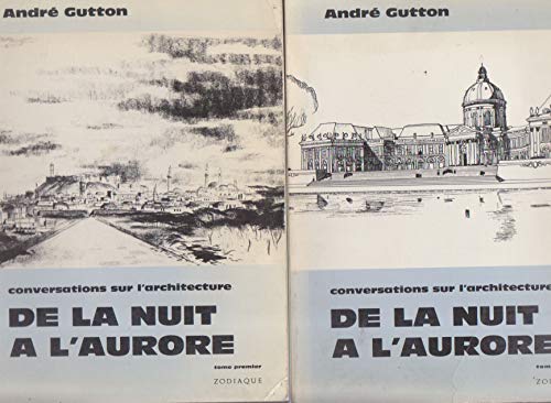 Imagen de archivo de De la nuit  l'aurore en 2 tomes: Conversations sur l'architecture Gutton, Andr a la venta por Au bon livre