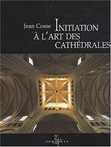 9782736902742: Initiation A L'Art Des Cathedrales. 2eme Edition