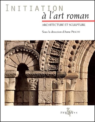 Imagen de archivo de Initiation  l'art roman : Architecture et sculpture a la venta por Librairie l'Aspidistra