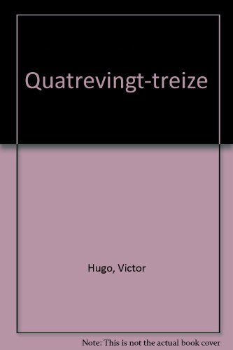 Beispielbild fr Quatrevingt-treize zum Verkauf von Ammareal