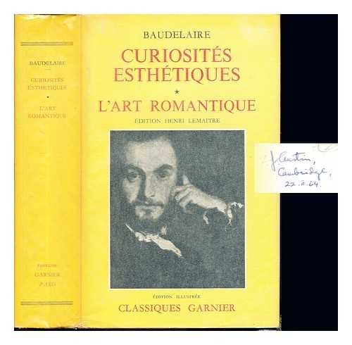 9782737002823: Curiosites Esthetiques/L'art Romantique Et Autres Oeuvres Critiques