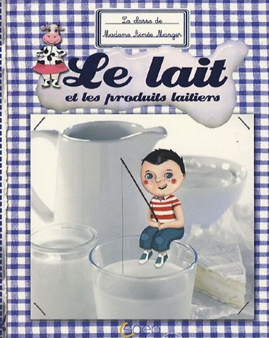 Imagen de archivo de Le lait et les produits laitiers a la venta por Ammareal