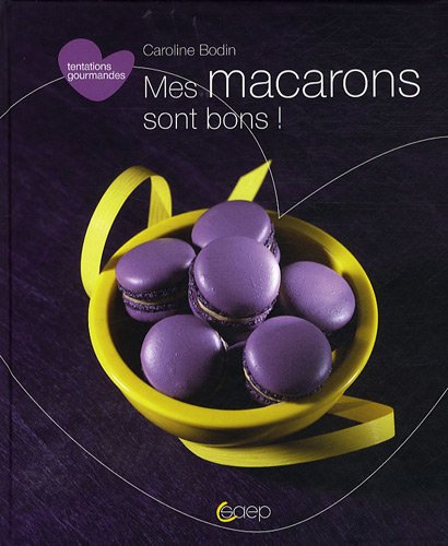 Stock image for Tentations Gourmandes : Mes Macarons Sont Bons ! for sale by Ammareal