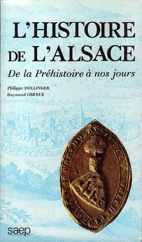 Beispielbild fr L'Histoire de l'Alsace de la Prhistoire  nos Jours zum Verkauf von Ammareal