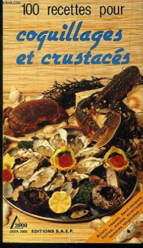 Stock image for COQUILLAGES ET CRUSTAC S . 100 RECETTES Wenzler, Gilbert for sale by LIVREAUTRESORSAS