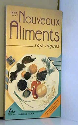 9782737220609: Les nouveaux aliments: Soja, algues