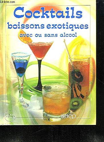 9782737222252: Cocktails, boissons exotiques, avec ou sans alcool