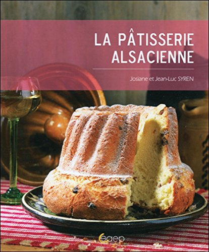 Stock image for La pâtisserie alsacienne (Gastronomie) (French Edition) for sale by ThriftBooks-Atlanta