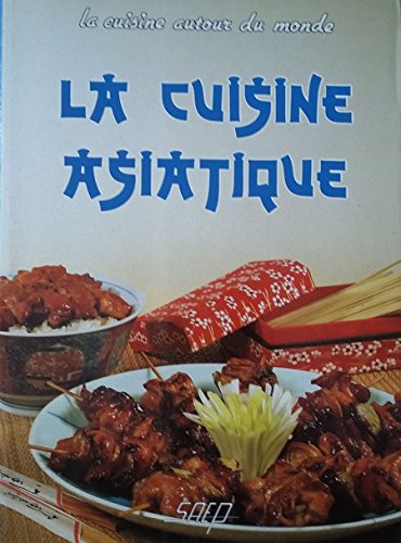 Beispielbild fr La Cuisine asiatique zum Verkauf von Ammareal