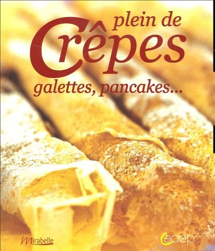 Imagen de archivo de Plein de Crpes, galettes, pancakes . a la venta por medimops