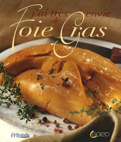 Stock image for J'ai trs envie de Foie Gras for sale by Ammareal