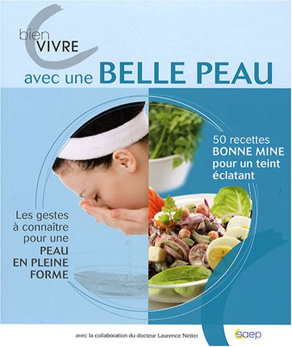 Beispielbild fr Bien Vivre Avec Une Belle Peau zum Verkauf von RECYCLIVRE