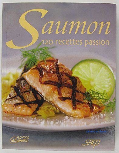 Beispielbild fr Saumon, 120 Recettes Passion zum Verkauf von RECYCLIVRE