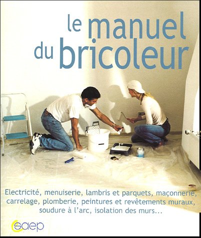 Beispielbild fr Le manuel du bricoleur zum Verkauf von Wonder Book