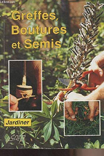 Stock image for Greffes, boutures et semis (Jardiner) [Paperback] Guedj, Marcel for sale by LIVREAUTRESORSAS