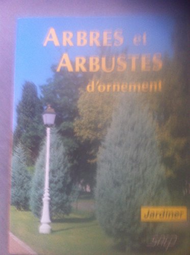 Beispielbild fr Arbres Et Arbustes D'ornement zum Verkauf von RECYCLIVRE