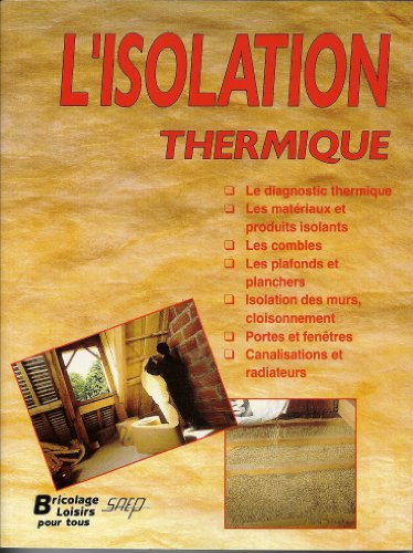 9782737240188: L'isolation thermique (Bricolage loisirs pour tous)