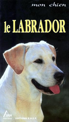 Beispielbild fr Le labrador zum Verkauf von A TOUT LIVRE