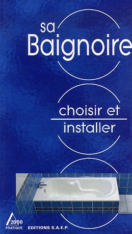 9782737241406: Choisir et Installer sa Baignoire