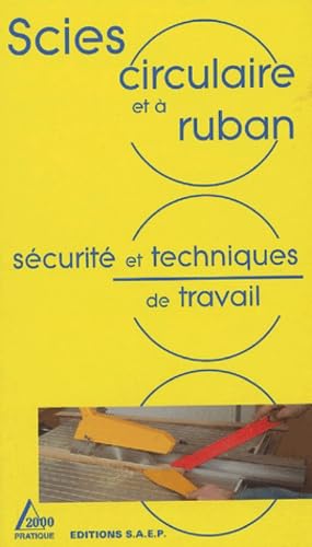 Beispielbild fr Scies circulaire et  ruban : Scurit et technique de travail zum Verkauf von Ammareal