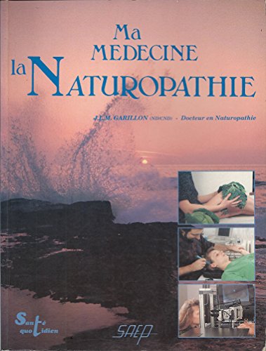 9782737245206: Ma medecine, la naturopathie / la sante naturelle : mode d'emploi