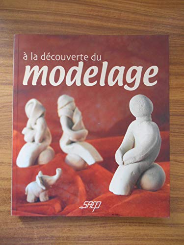 9782737245541: A la dcouverte du modelage