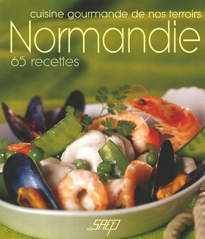 Beispielbild fr Normandie : Cuisine gourmande de nos terroirs zum Verkauf von medimops