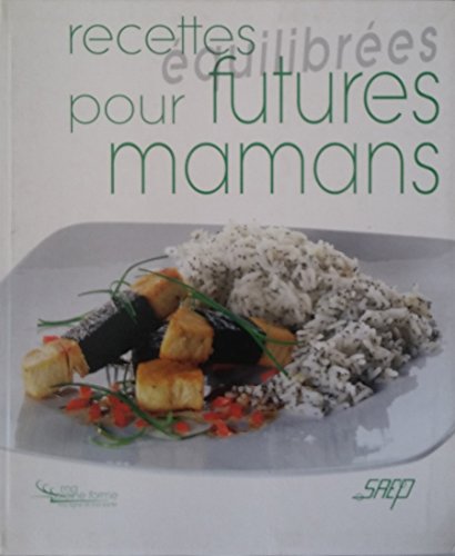Beispielbild fr Recettes quilibres pour futures mamans zum Verkauf von Ammareal