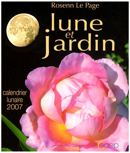 Beispielbild fr Lune et jardin, calendrier lunaire 2007 zum Verkauf von Ammareal