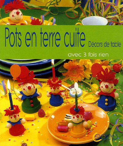 9782737252082: Petits personnages en Pots de terre cuite pour dcors de table: Des ides amusantes  partir de pots miniatures